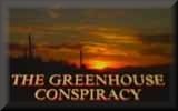 Greenhouse Conspiracy