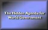 Hidden Agenda for World Government