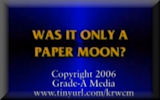 Was it Only a Paper Moon?