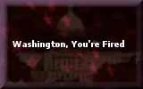 Washington, You're Fired